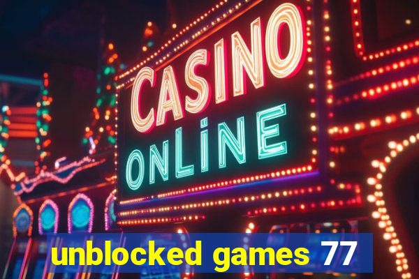 unblocked games 77